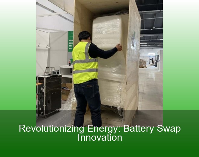 Revolutionizing Energy: Battery Swap Innovation